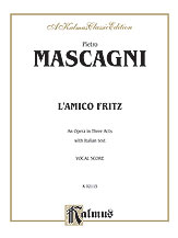 Mascagni : L'amico Fritz (An Opera in Three Acts with Italian text)