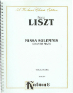 Liszt : Missa Solemnis (Graner Mass)