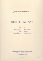 Londeix : Hello Mr. Sax ou Parametres Du Saxophone
