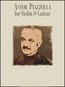 Astor Piazzolla for Violin & Guitar
